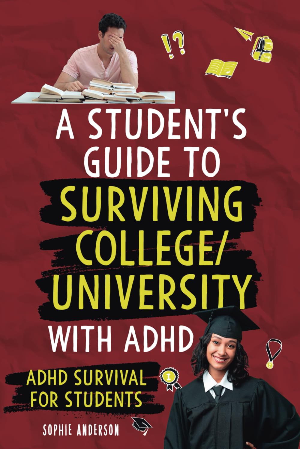 A Student's guide to surviving University/College with ADHD: ADHD survival for students