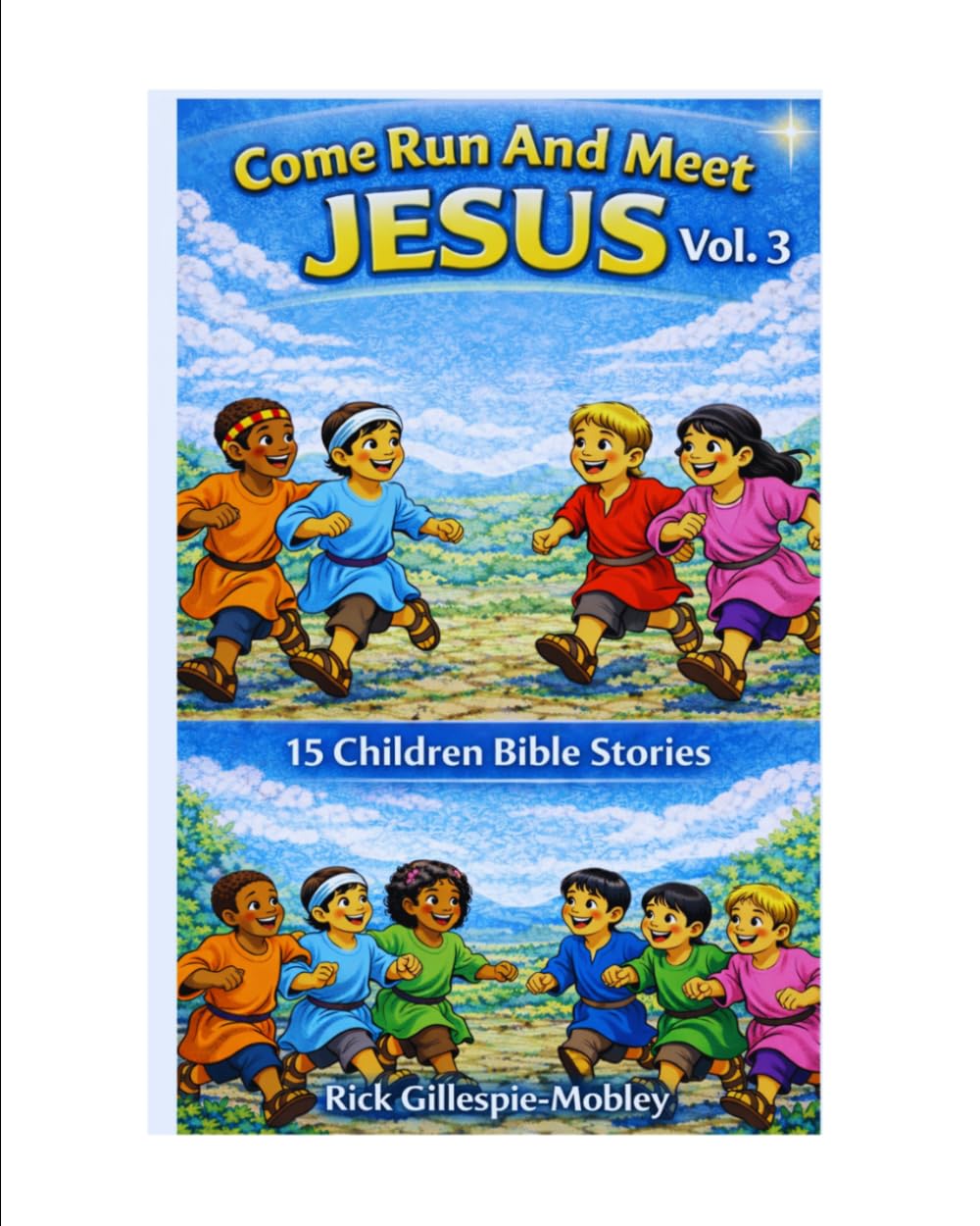 Come Run And Meet Jesus Vol. 3: 15 Children Bible Stories
