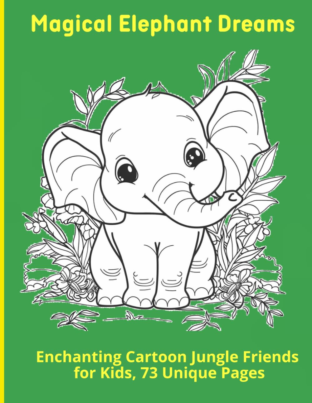 Magical Elephant Dreams: Enchanting Cartoon Jungle Friends for Kids, 73 Unique Pages