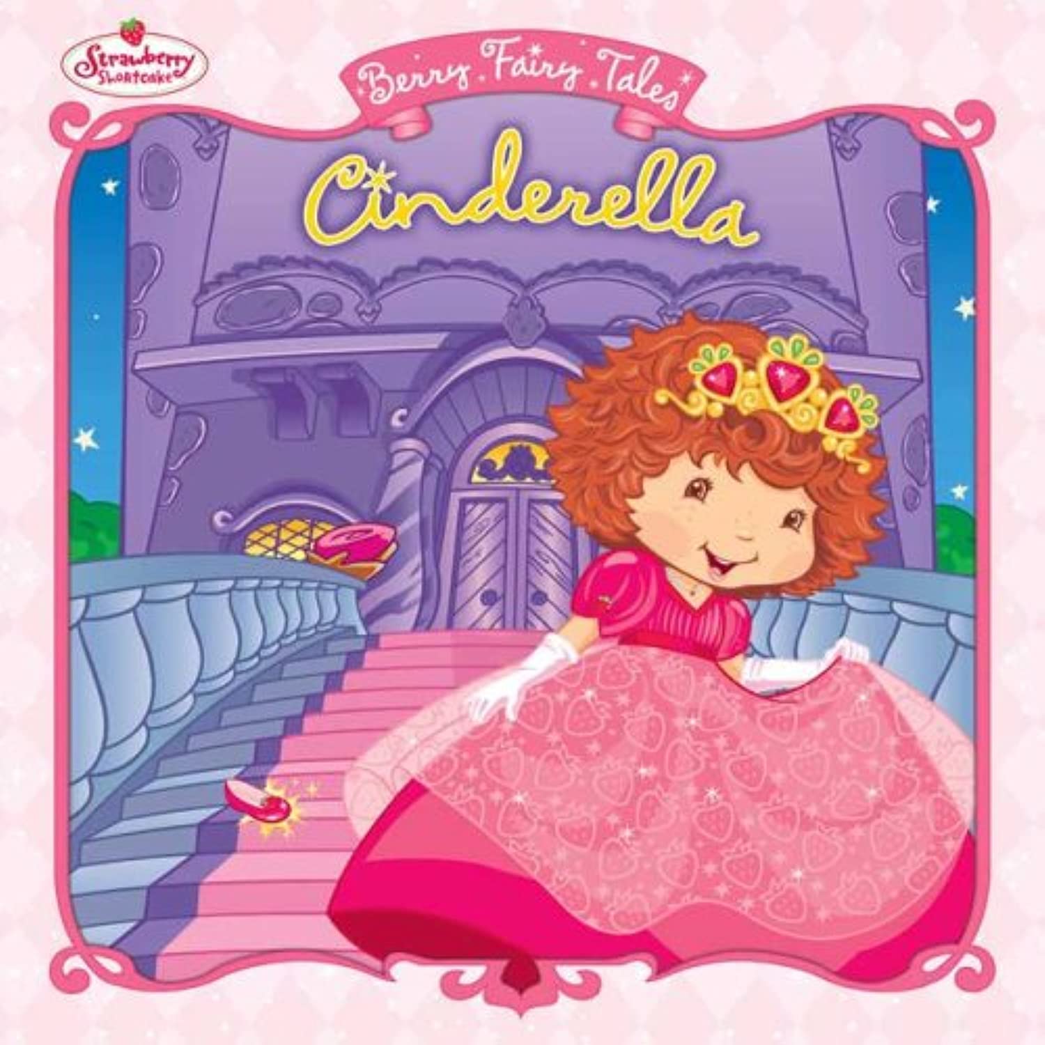 Cinderella: Strawberry Shortcake Berry Fairy Tales Hardcover – 20 October 2005