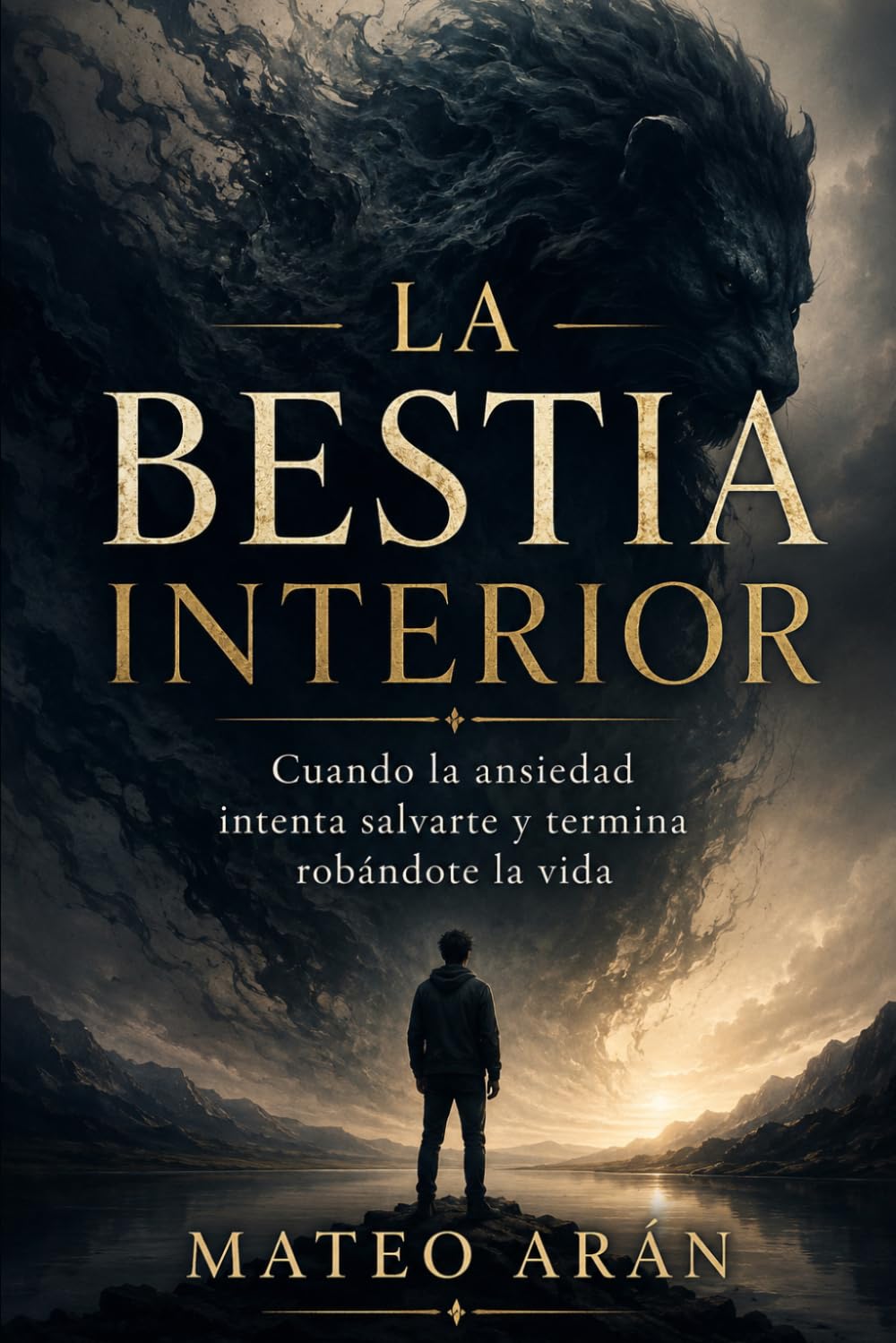 LA BESTIA INTERIOR: Cuando la ansiedad intenta salvarte y termina robándote la vida