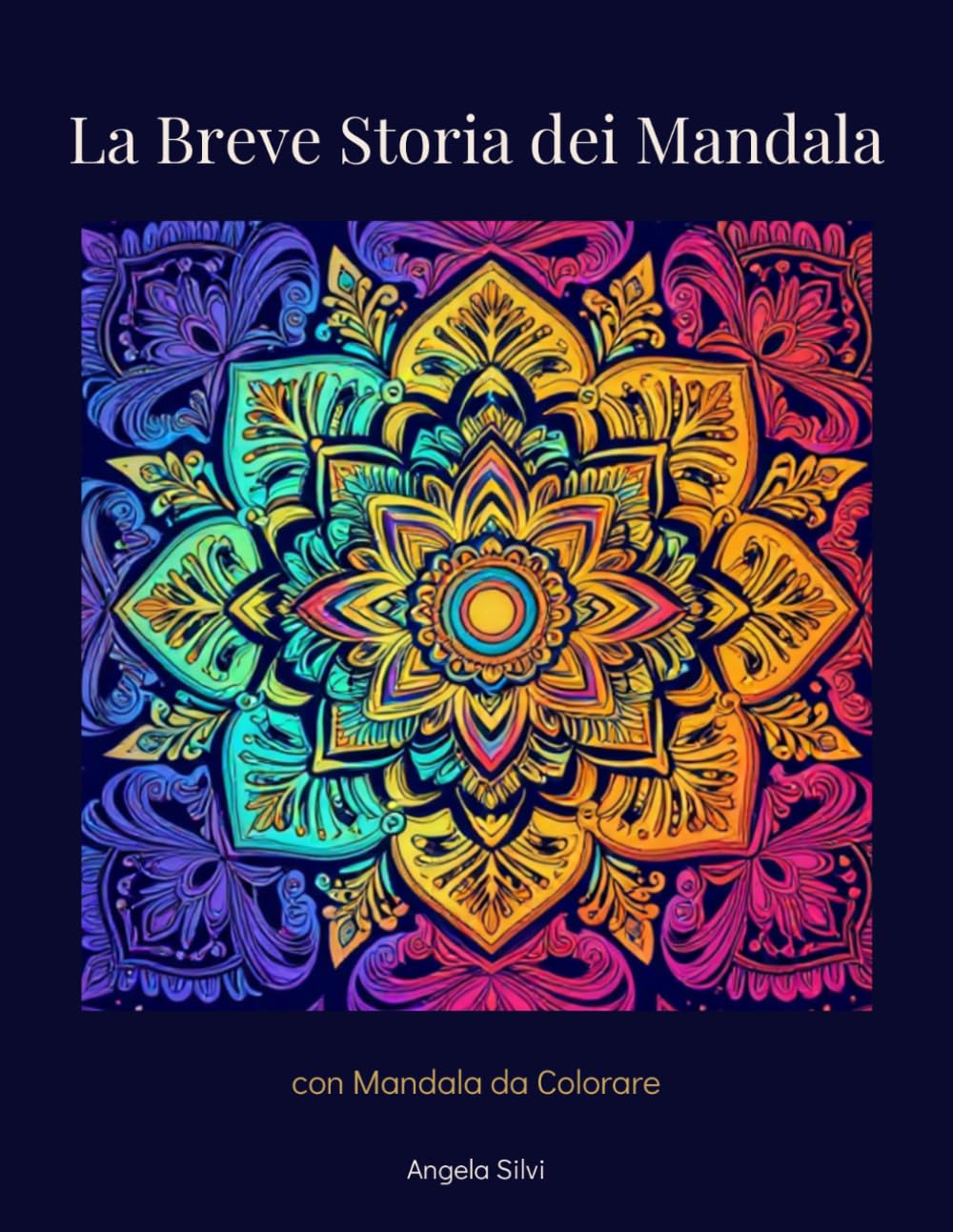 LA BREVE STORIA DEI MANDALA CON MANDALA DA COLORARE