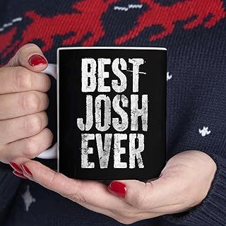 Best Josh Ever Shirt Funny Personalized First Name BlackMug, Tea Mug, Tea Cup, Coffee Cup