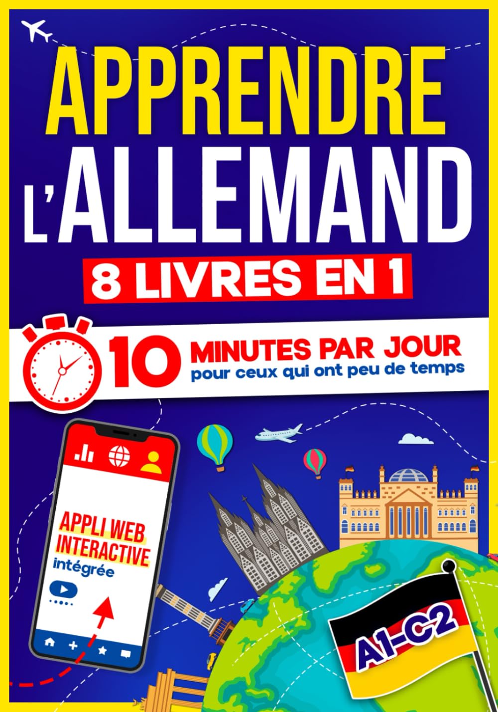 Apprendre l'Allemand: 10 Minutes par Jour pour ceux qui ont peu de temps | 8 livres en 1 + App incluse. Méthode simple et interactive pour tous les ... Récits, Exercices avec Audio (French Edition)