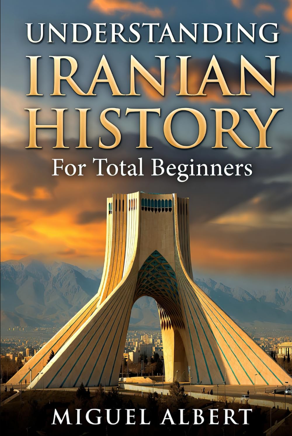 Understanding Iranian History: For Total Beginners