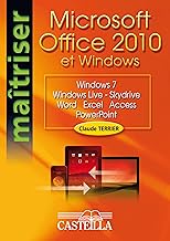 Maîtriser microsoft office 2010 et windows (Divers tertiaire) (French Edition)