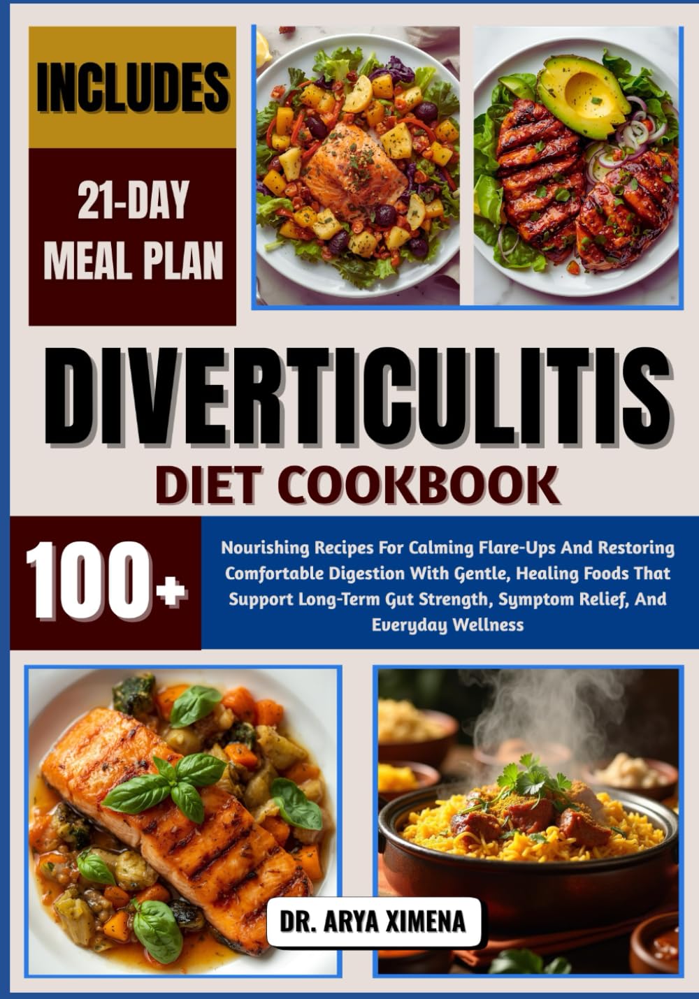 Diverticulitis Diet Cookbook: Nourishing Recipes For Calming Flare-Ups And Restoring Comfortable Digestion With Gentle, Healing Foods That Support ... Symptom Relief, And Everyday Wellness
