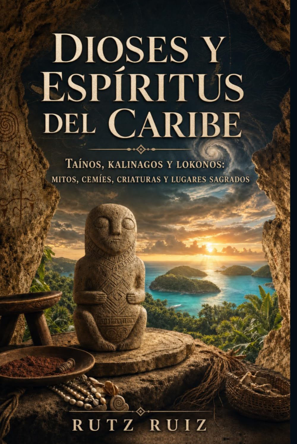 Dioses y Espíritus del Caribe: Mitos, Cemíes, Criaturas y Lugares Sagrados | Libro Ilustrado (Misterios, mitos y leyendas del mundo)