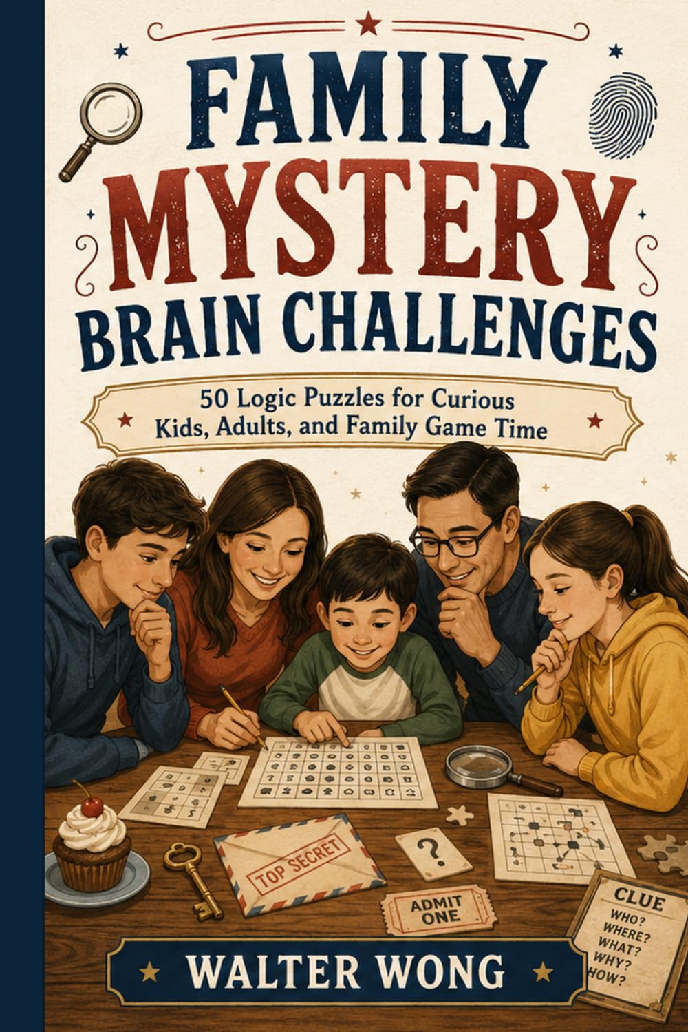 Family Mystery Brain Challenges: 50 Logic Puzzles for Curious Kids, Adults, and Family Game Time