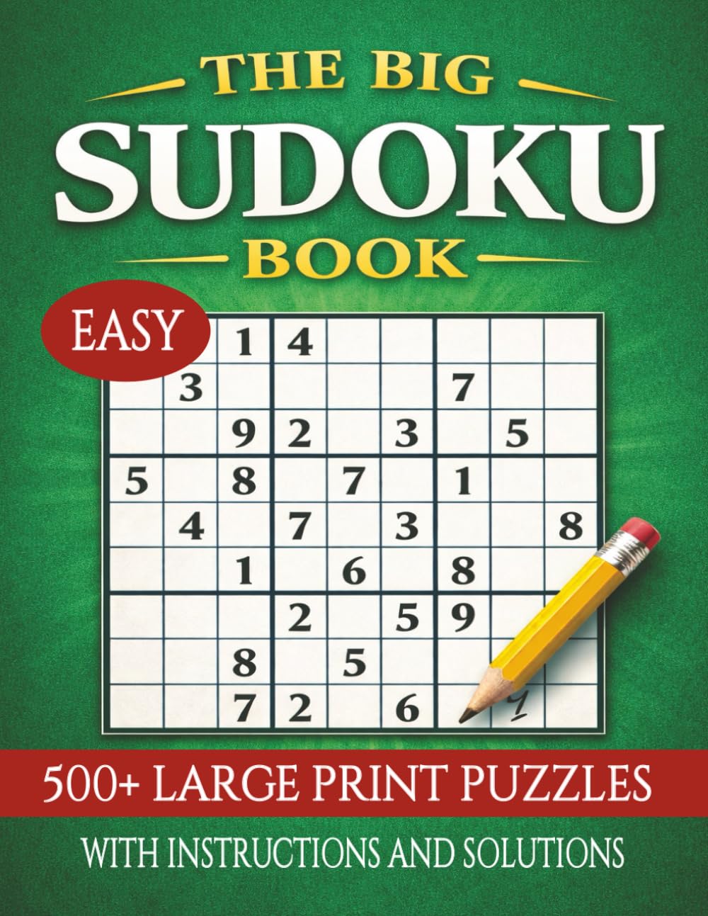 The Big Sudoku Book 500+ Large Print Puzzles: Sudoku Puzzles for Beginners / 500+ Large Print Puzzles / 8.5x11 inches (A4), 133 pages / Solutions included
