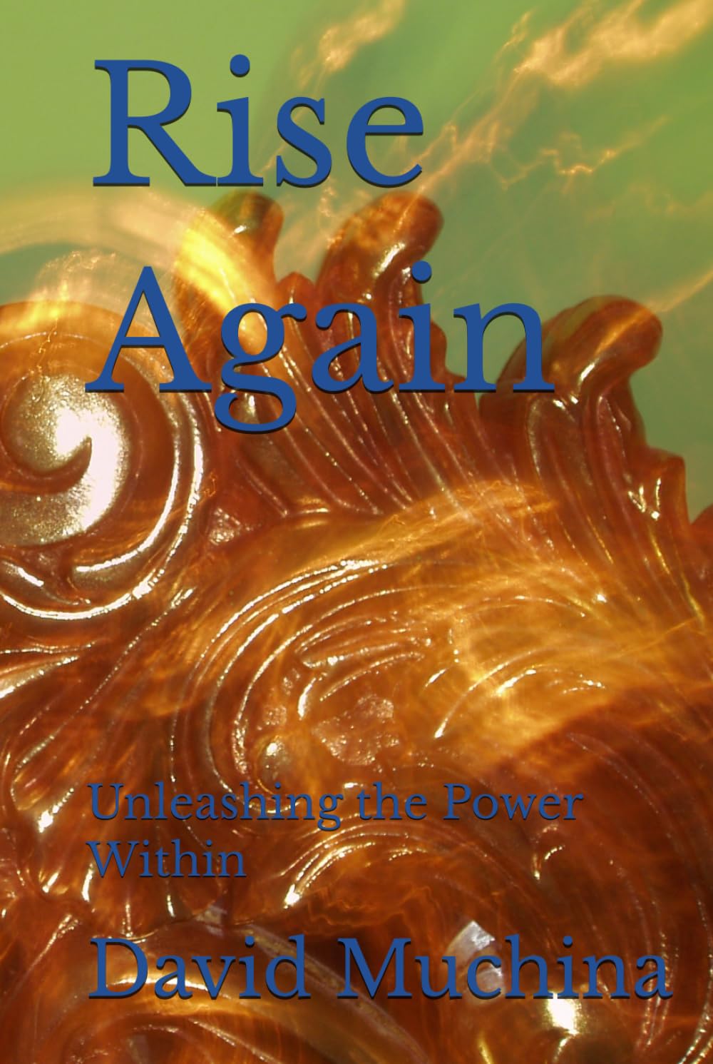 Rise Again: Unleashing the Power Within