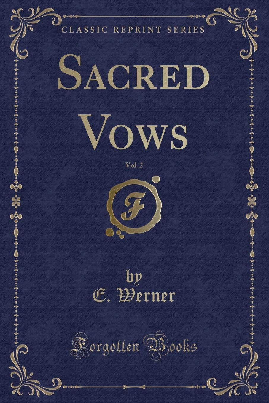 Sacred Vows, Vol. 2 (Classic Reprint)
