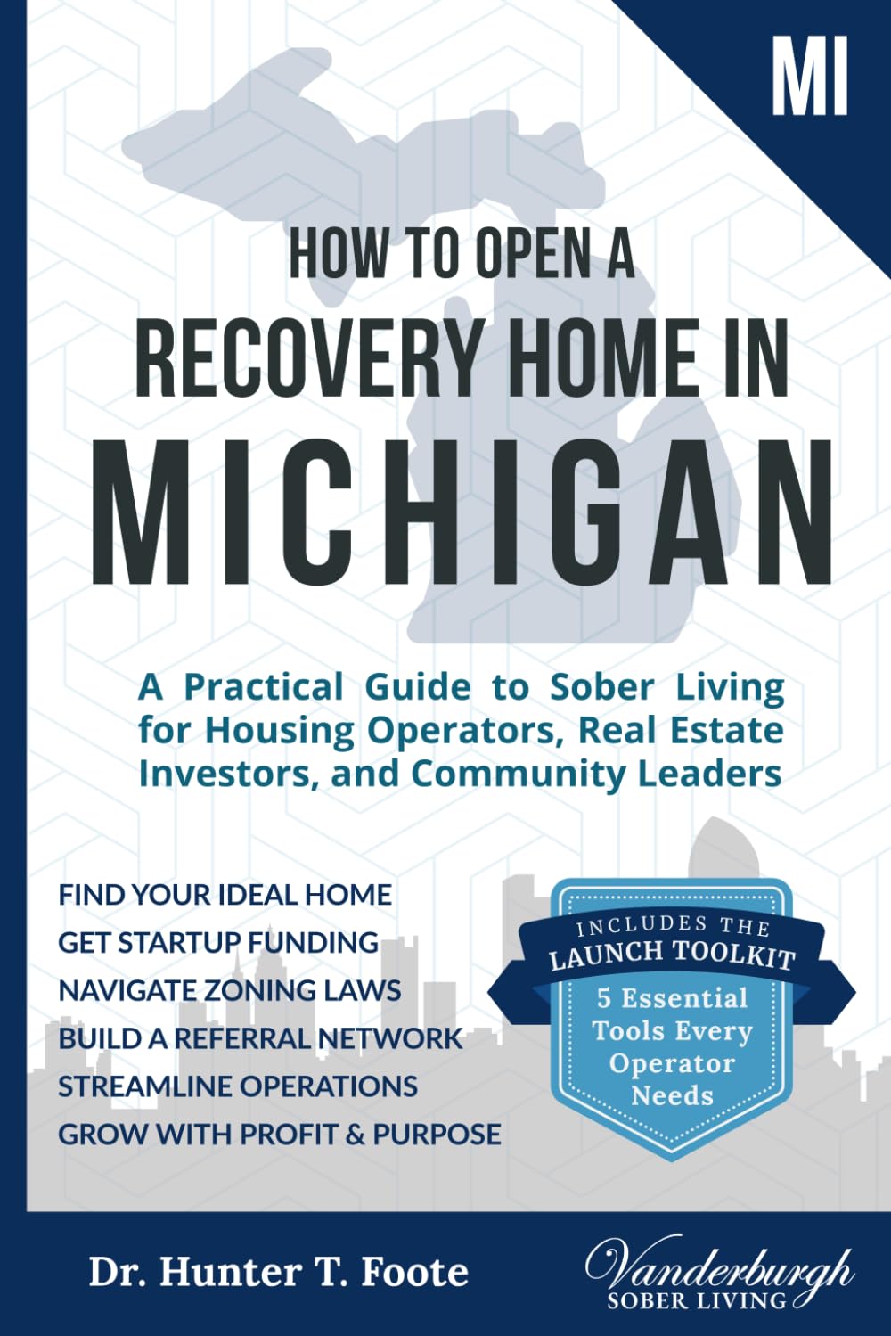 How to Open a Recovery Home in Michigan: A Practical Guide to Sober Living for Housing Operators, Real Estate Investors, and Community Leaders