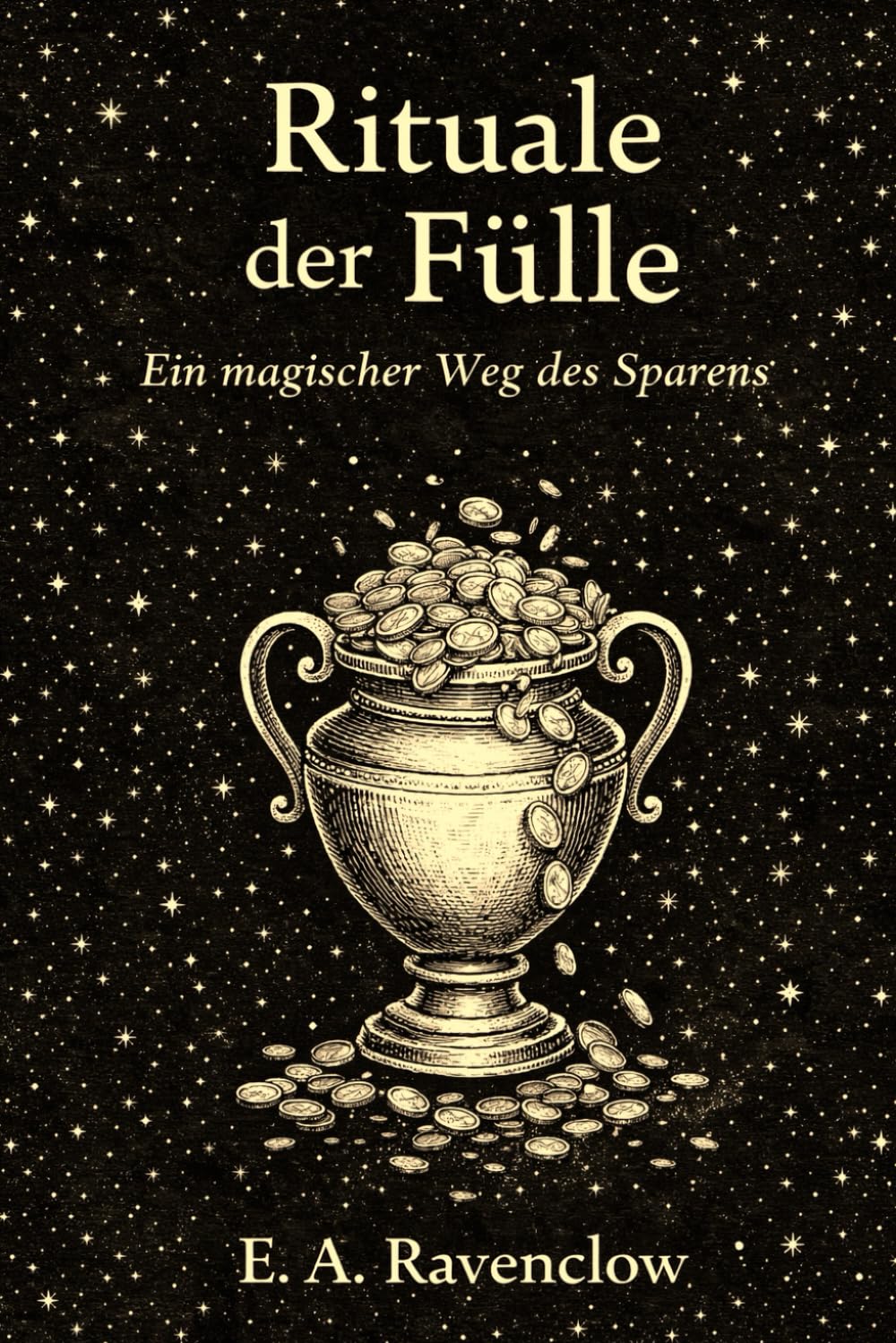 Rituale der Fülle: 35 sanft gestaltete Sparrituale für Ordnung, Klarheit und nachhaltiges Sparen