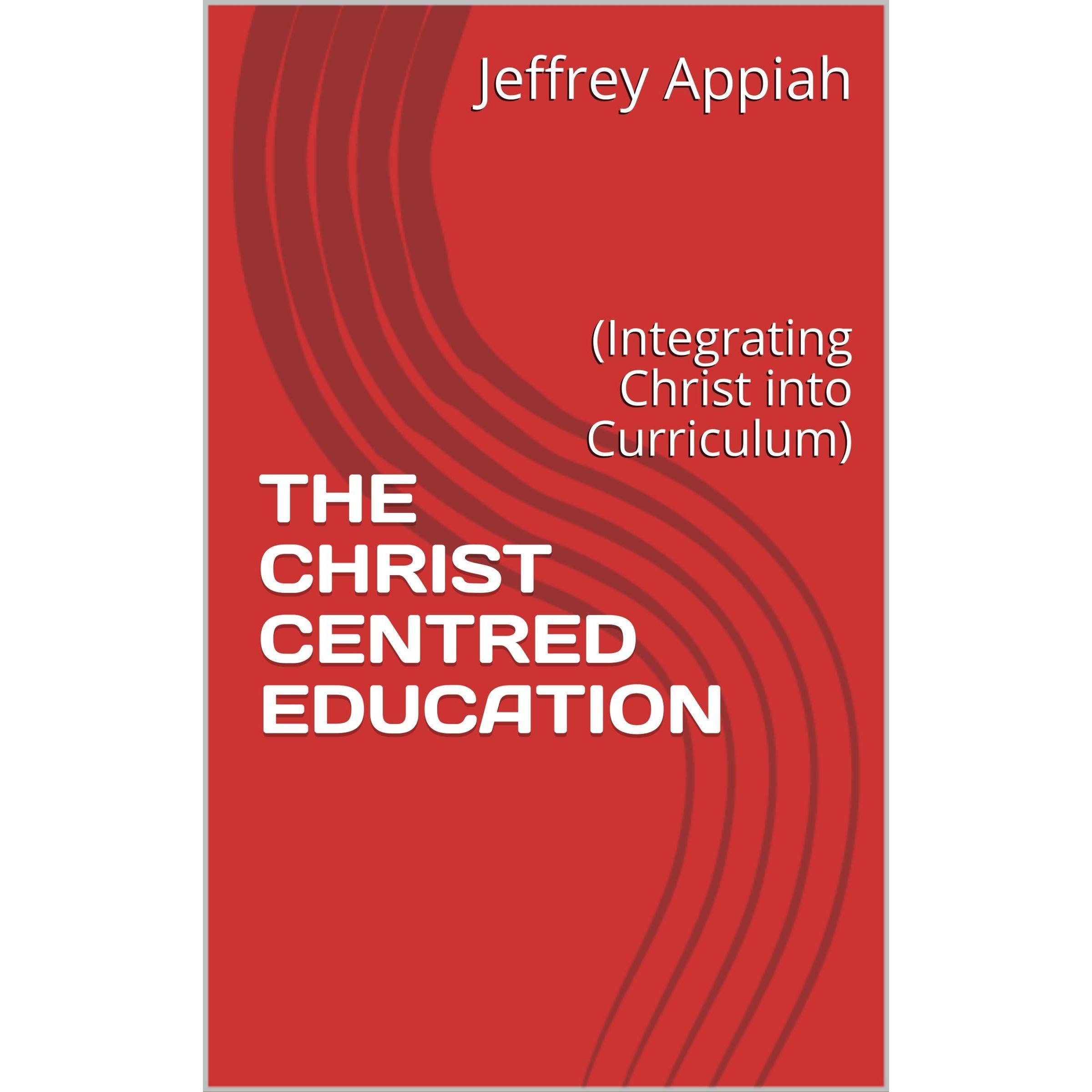 THE CHRIST CENTRED EDUCATION