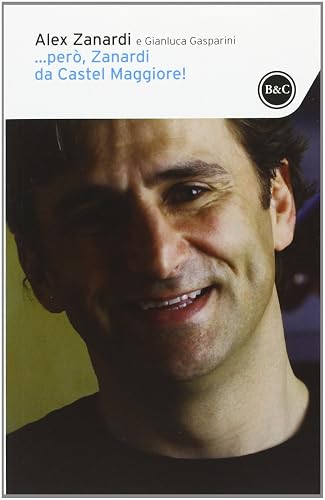 ... Però, Zanardi da Castel Maggiore