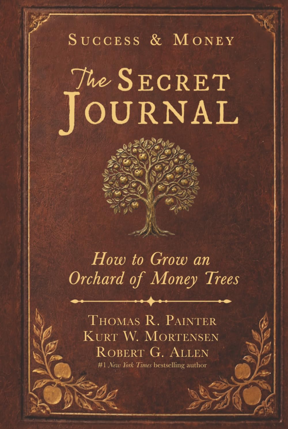 The Secret Journal: How to Grow an Orchard of Money Trees – A Success And Money Story