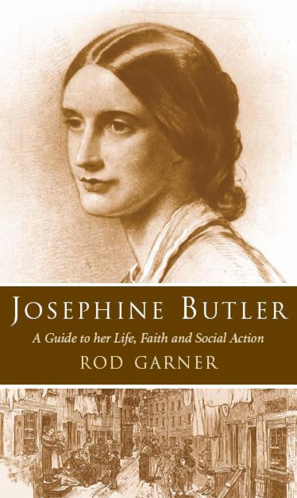 Josephine Butler: A Guide to Her Life, Faith and Social Action