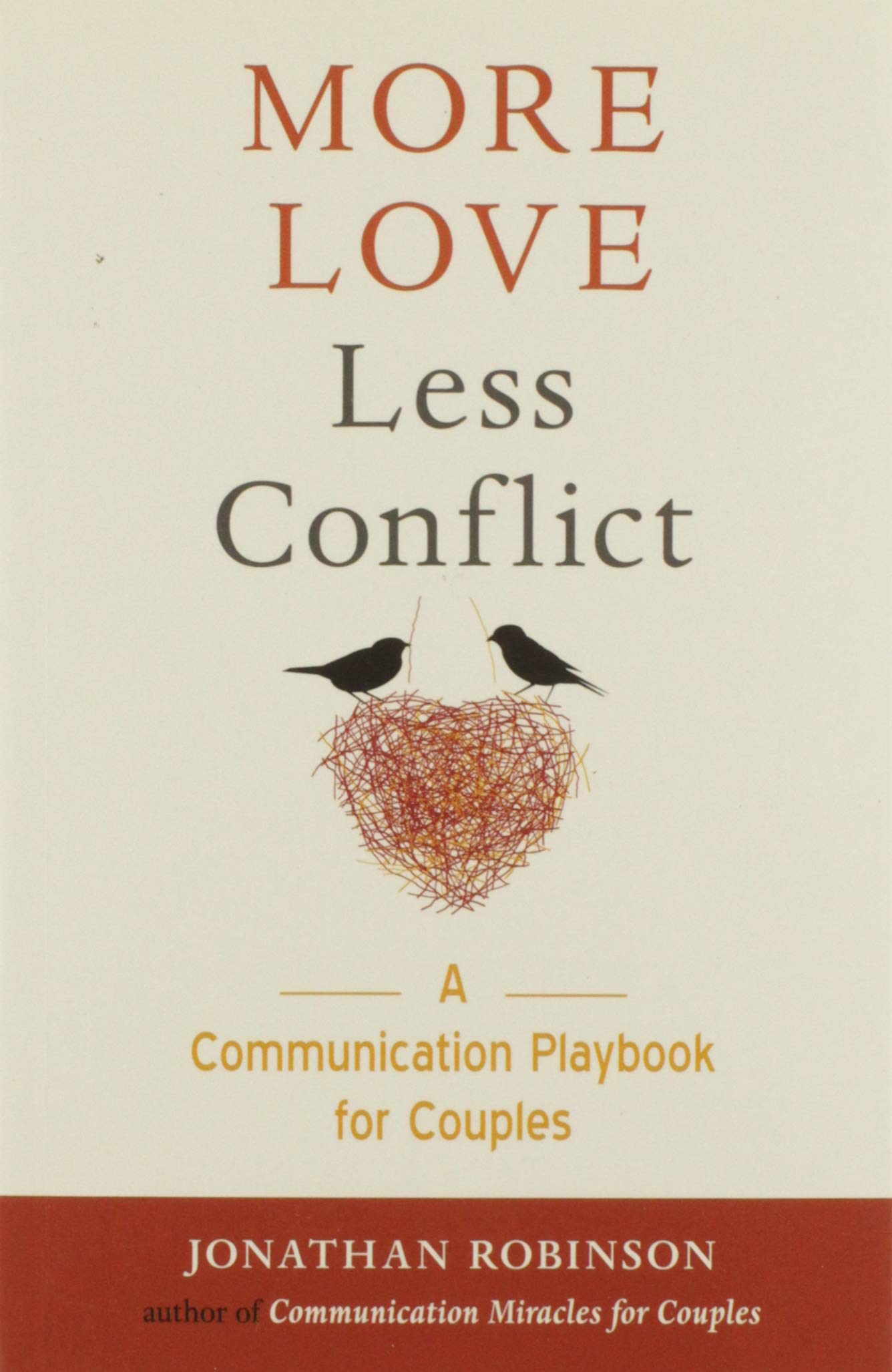 More Love Less Conflict: A Communication Playbook for Couples (Marriage Book for Couples) Paperback – May 1, 2018
