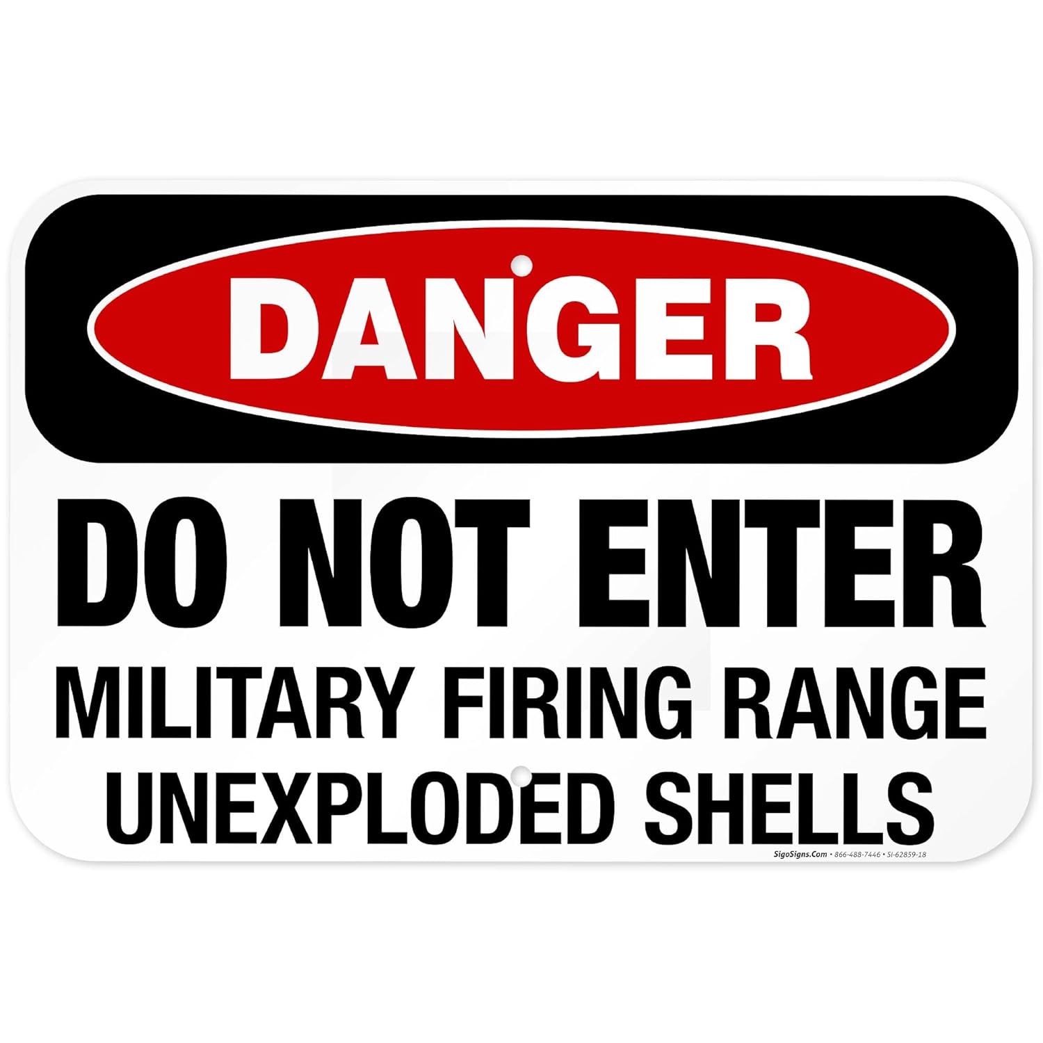 Military Firing Range Unexploded Shells Do Not Enter Sign, 12x18 Inches, Rust Free .063 Aluminum, Fade Resistant, Made in USA