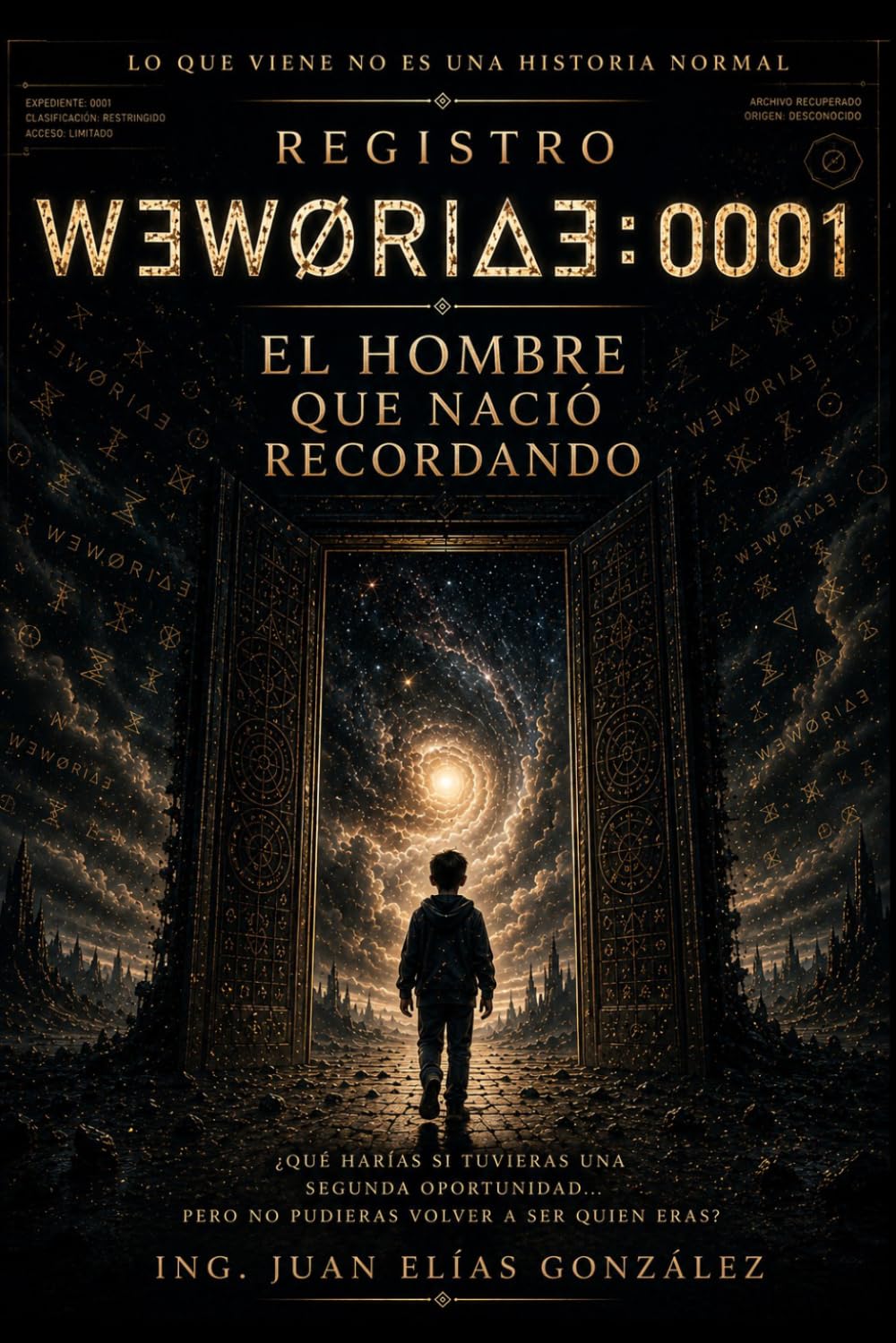 Libro 1: Registro: WƎWØRI∆Ǝ 0001: El Hombre que Nació Recordando