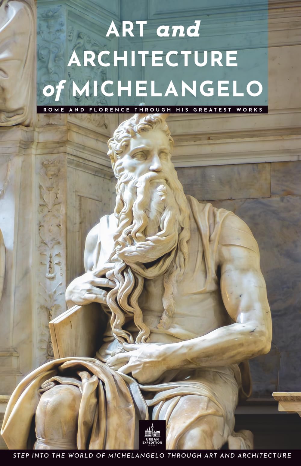 Art and Architecture of Michelangelo: Rome and Florence Through His Greatest Works (Masters of Architecture)