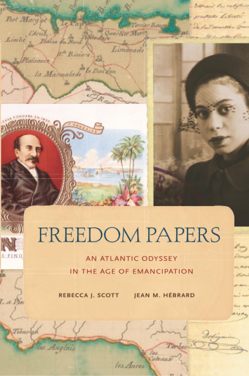 Freedom Papers: An Atlantic Odyssey in the Age of Emancipation
