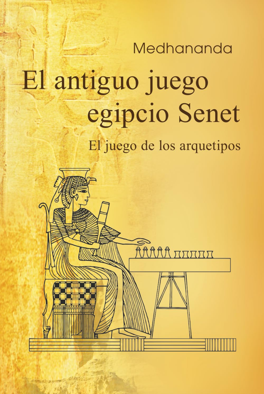 El antiguo juego egipcio Senet: El juego de los arquetipos (Sabiduría psicológica en las imágenes del antiguo Egipto)