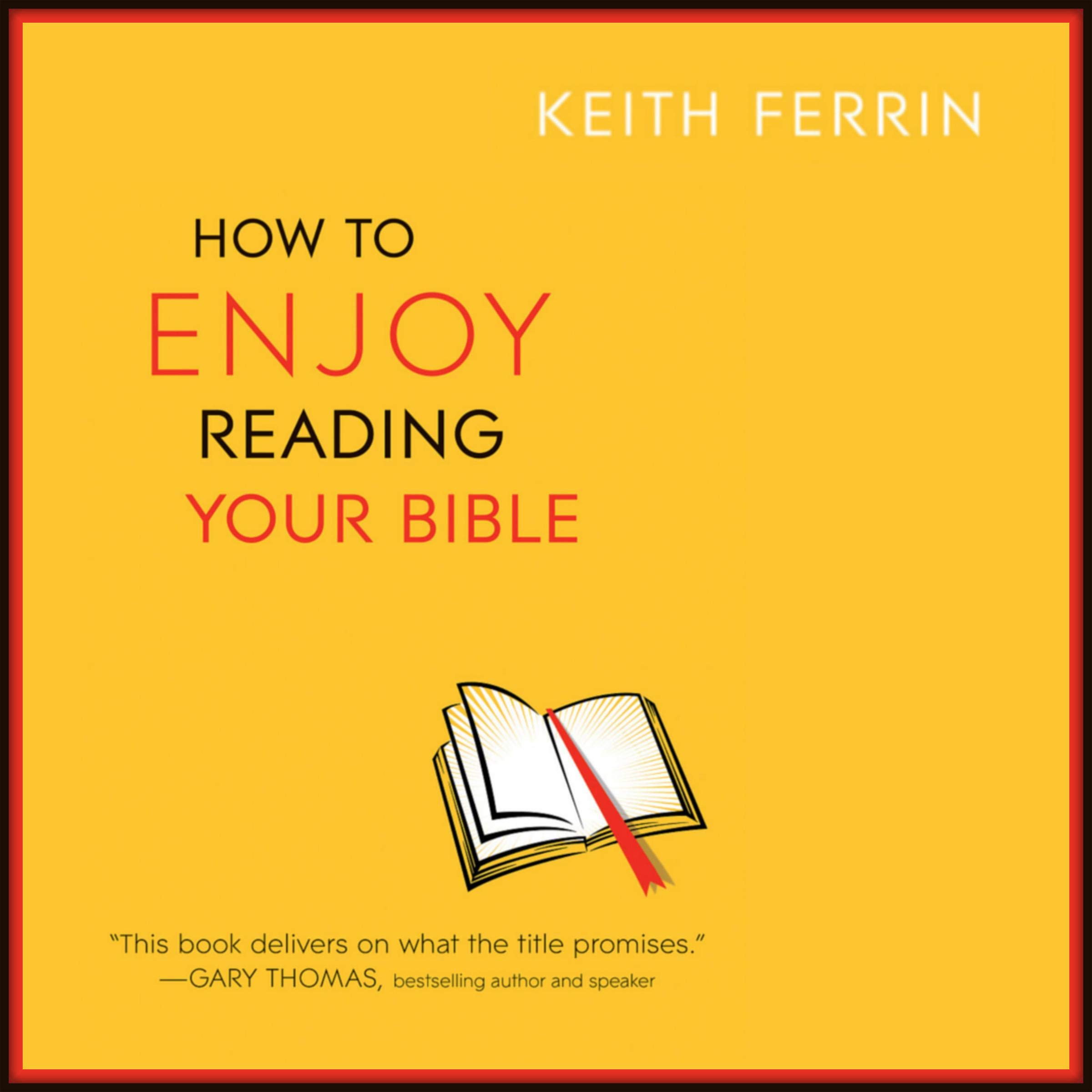 How to Enjoy Reading Your Bible
