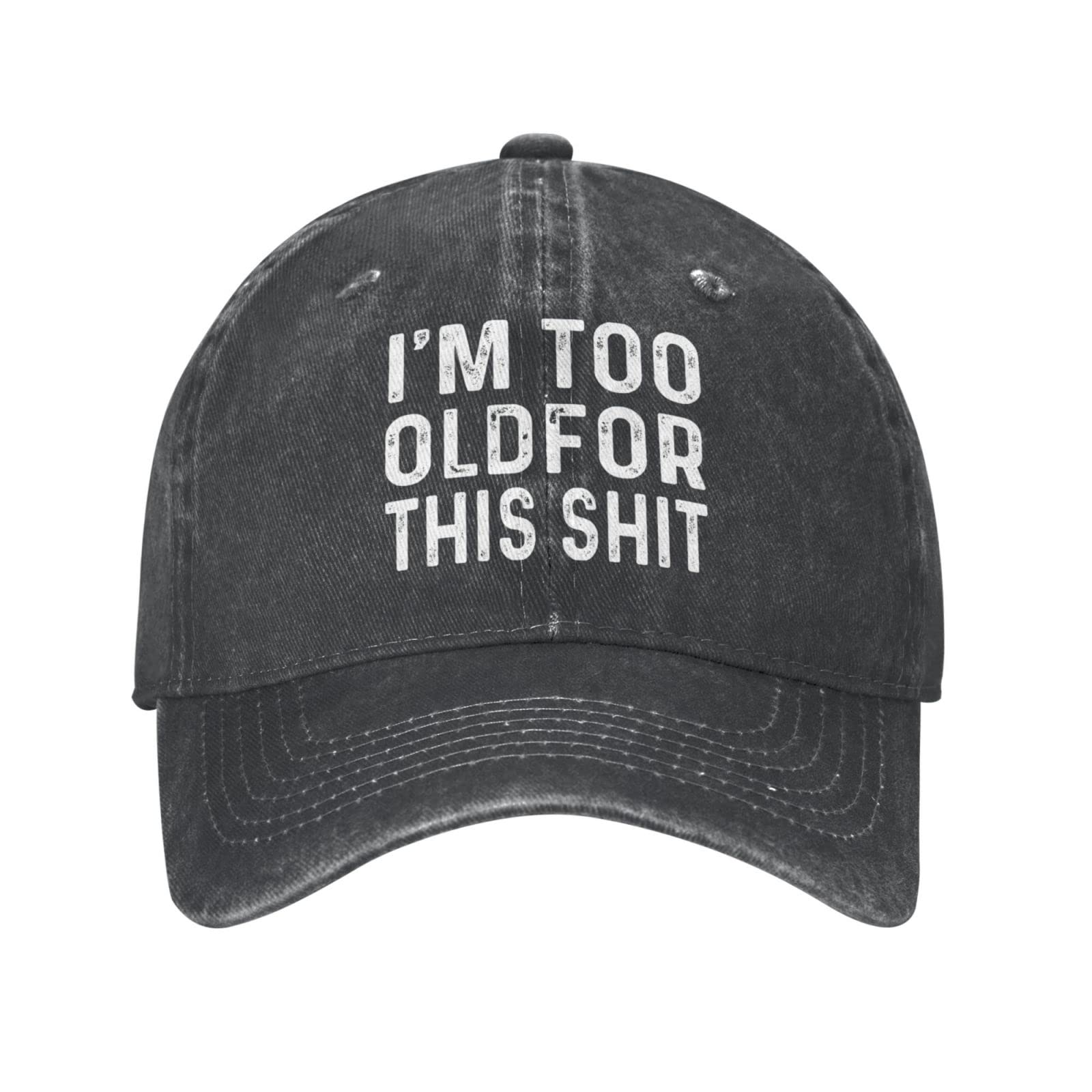 Iubbki Unisex Black I'm Too Old For This Shit Cap Men Baseball Caps Graphic Hats