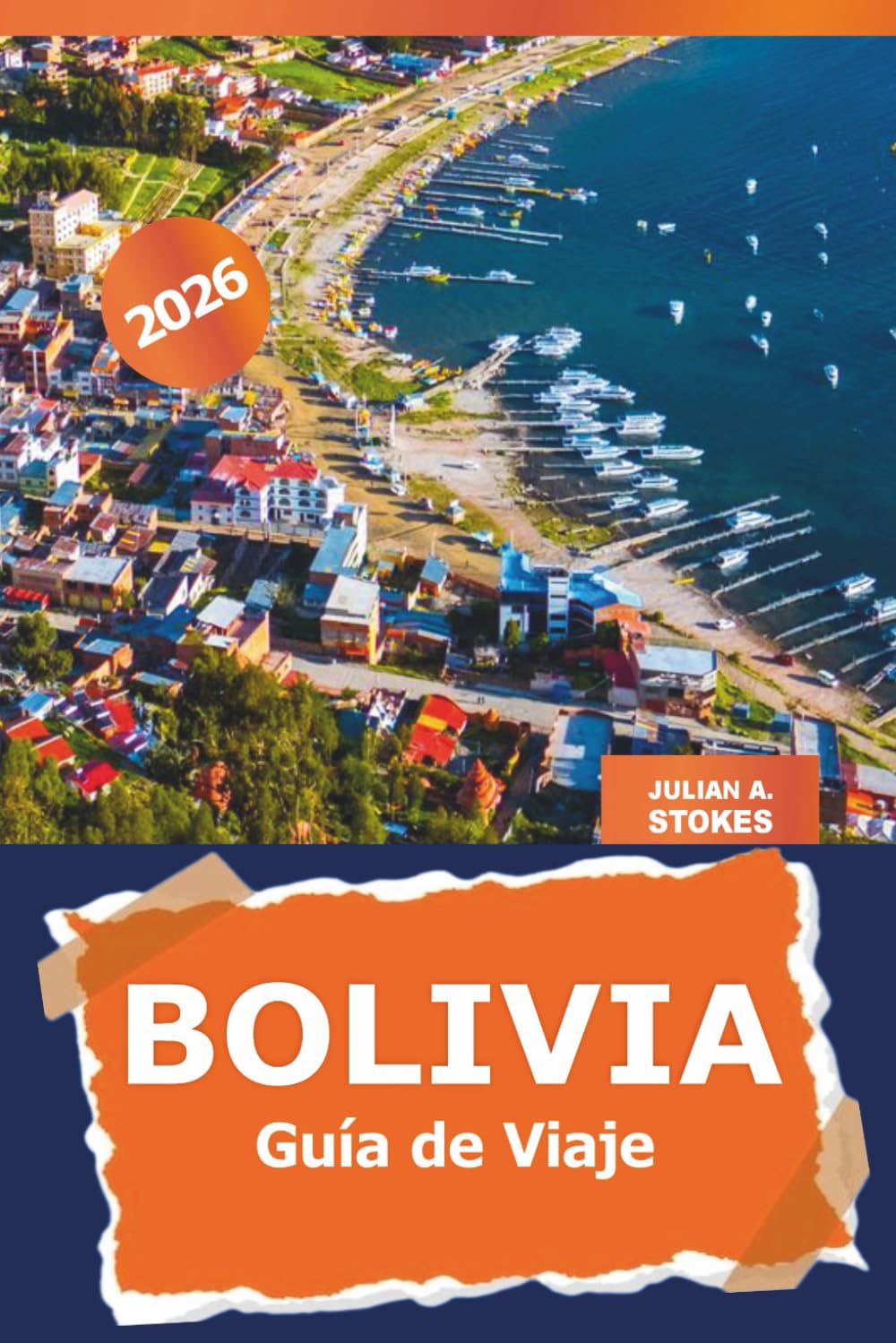 Bolivia Guía de viaje 2026: Explora los principales destinos de La Paz, joyas ocultas, gastronomía local, lugares imprescindibles y aventura en Sudamérica