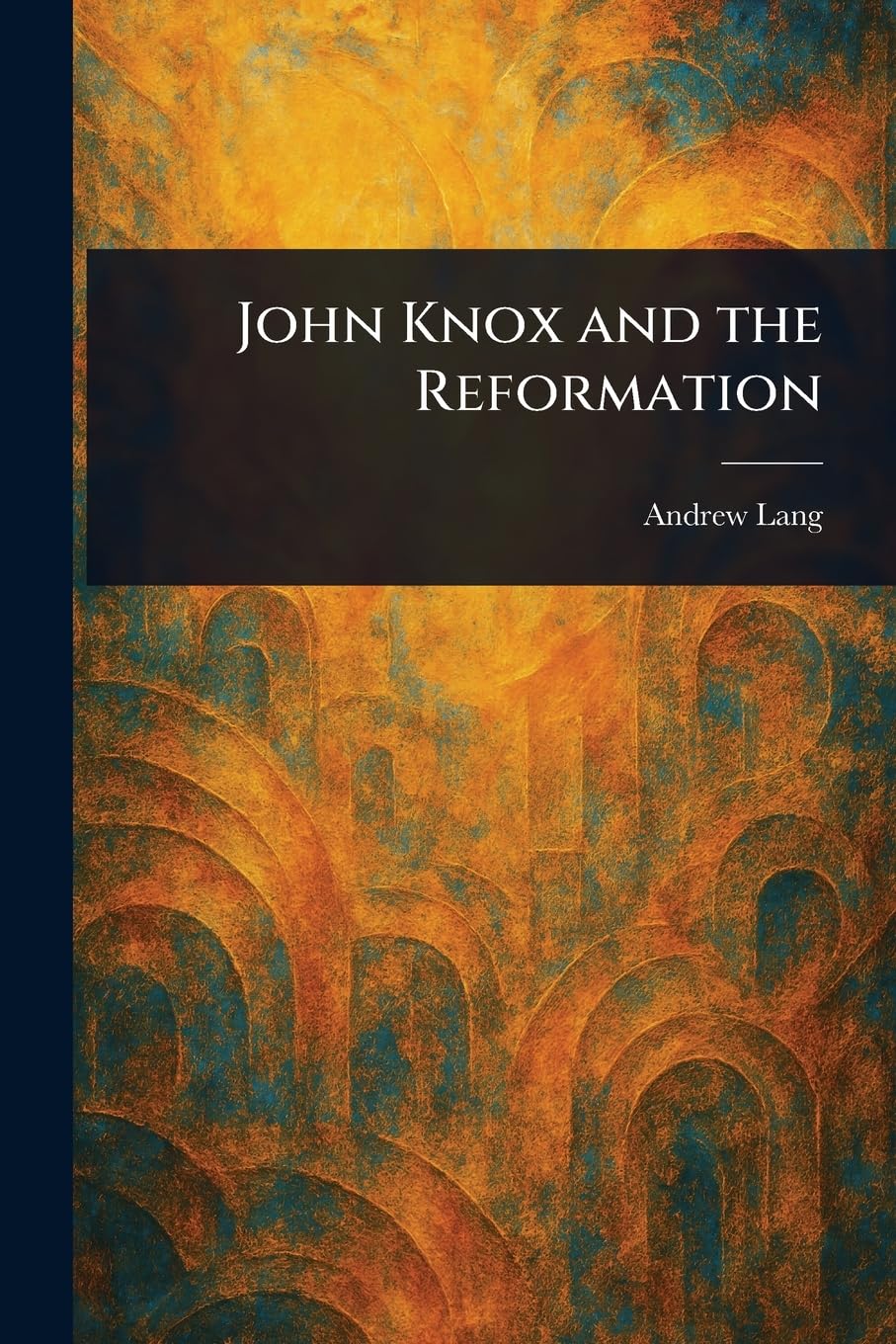 John Knox and the Reformation