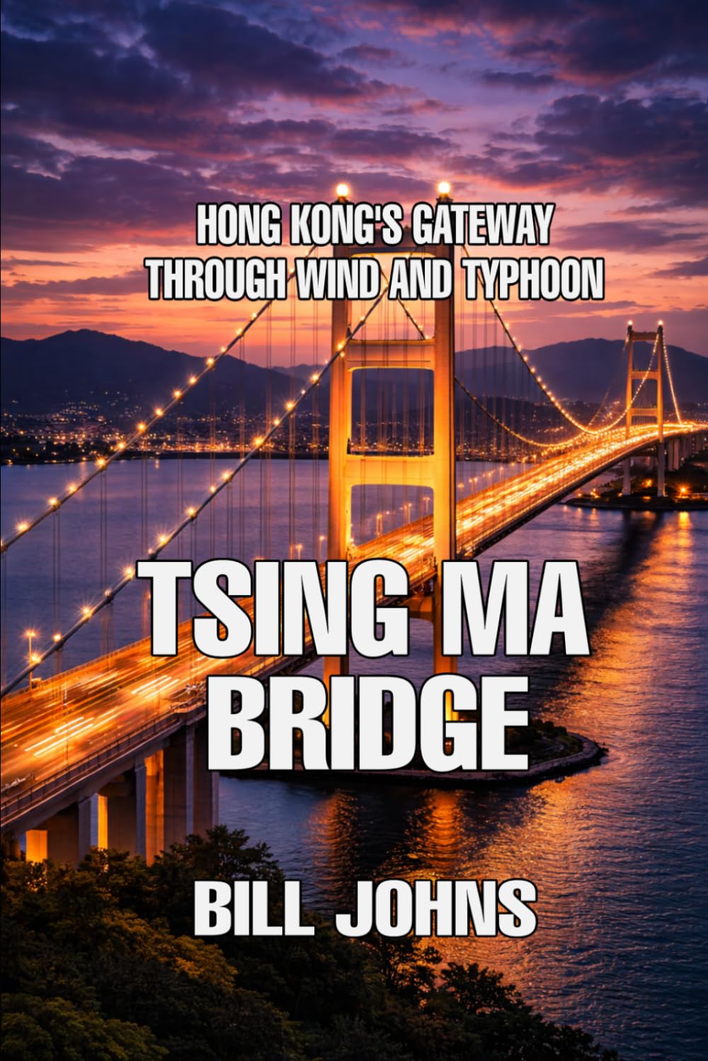 Tsing Ma Bridge: Hong Kong’s Gateway Through Wind and Typhoon (The Great Crossings)
