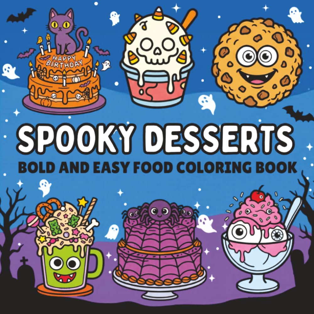 Spooky Desserts Bold & Easy Food Coloring Book: Cute Halloween Treats for Adults and Teens, Kawaii Cozy Pastries and Haunted Sweets with Thick Lines for Relaxing Marker Coloring