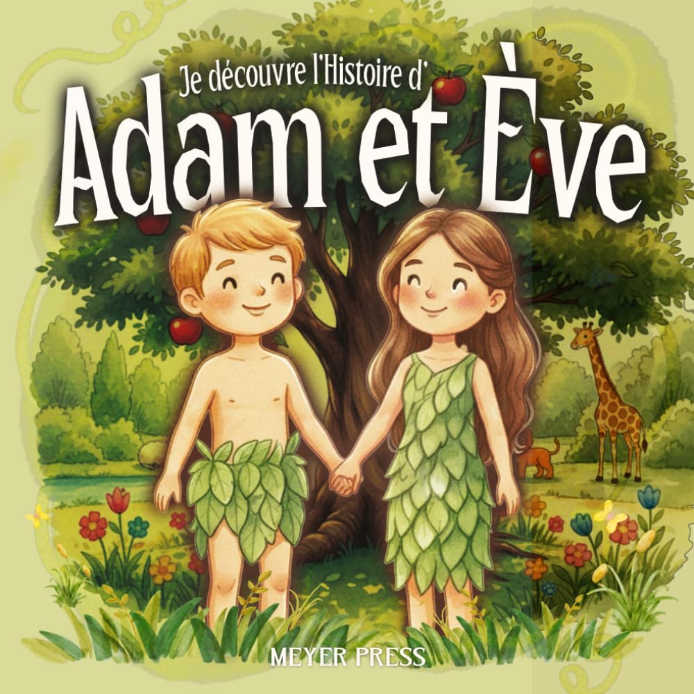 Je découvre l’Histoire d’ Adam et Ève: Livre illustré pour enfant 3 à 6 ans. LA BIBLE ADAPTÉE AUX ENFANTS Facile à lire (Je découvre la Bible)