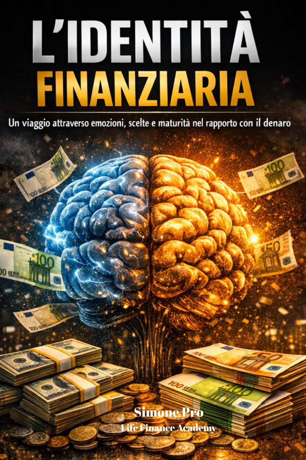 L'IDENTITÀ FINANZIARIA: Un viaggio attraverso emozioni, scelte e maturità nel rapporto con il denaro