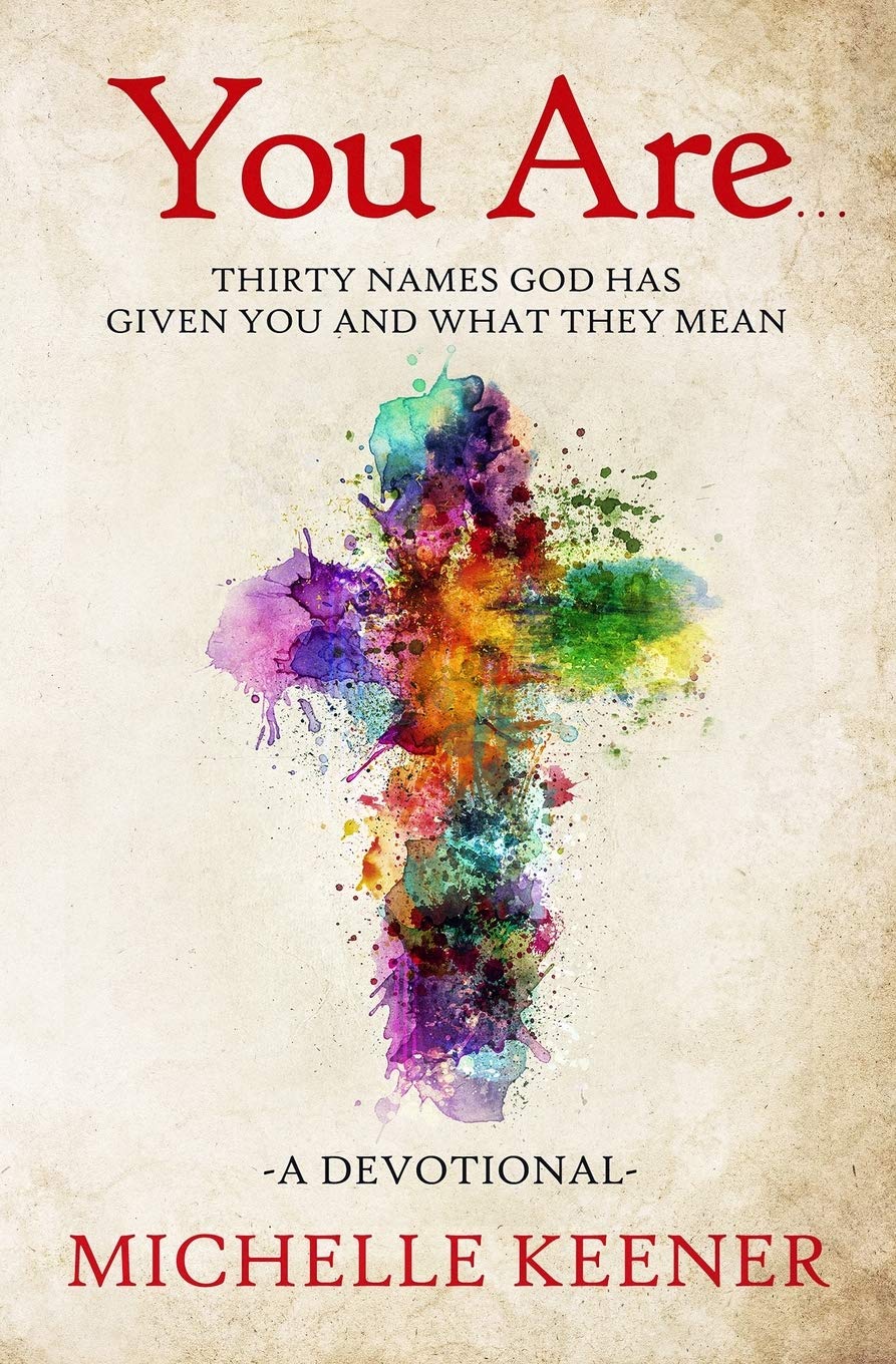You Are...: Thirty Names God Has Given You and What They Mean