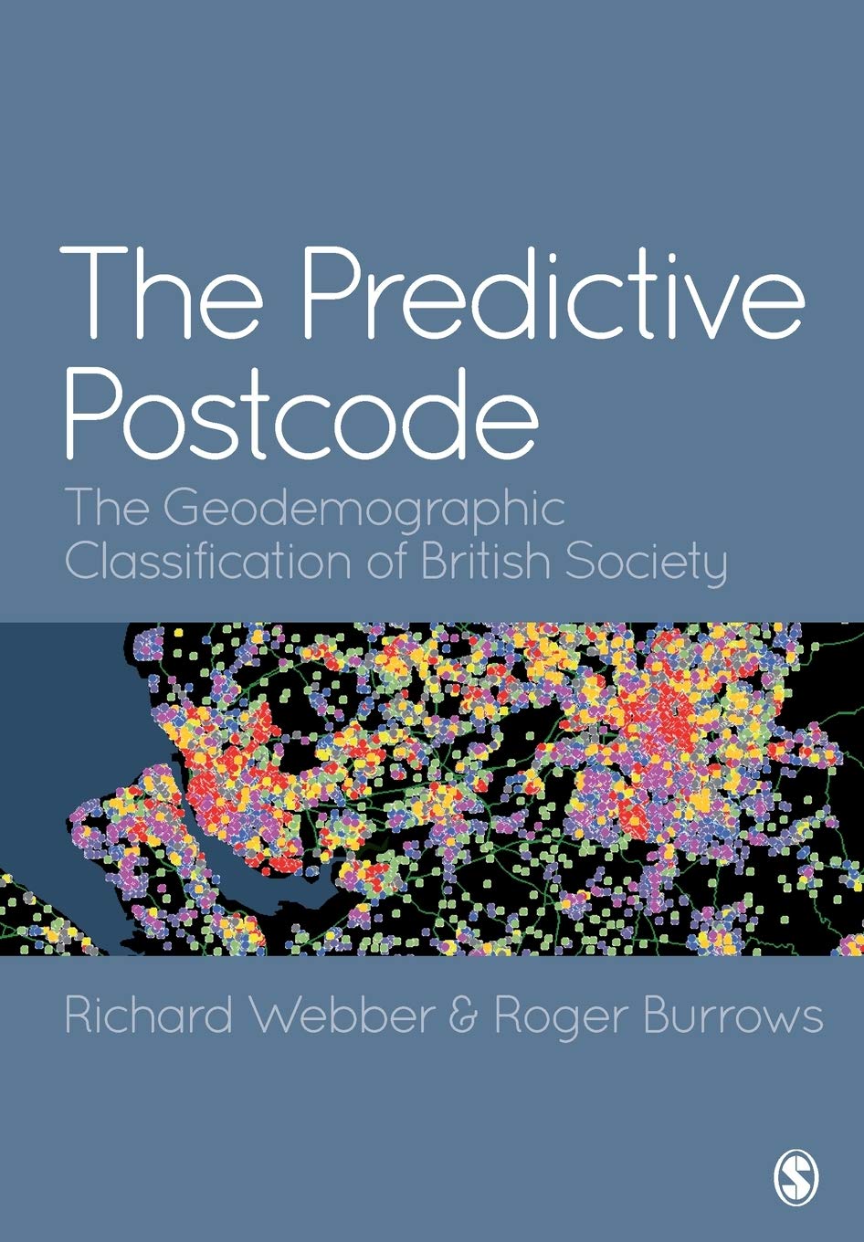 The Predictive Postcode: The Geodemographic Classification of British Society
