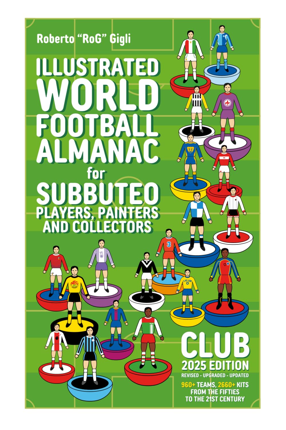 Illustrated World Football Almanac for Subbuteo players, painters and collectors: Club Edition 2025