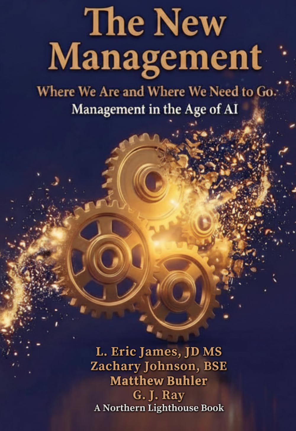 The New Management: Where We Are and Where We Need to Go Management in the Age of AI (The New... Post AI)