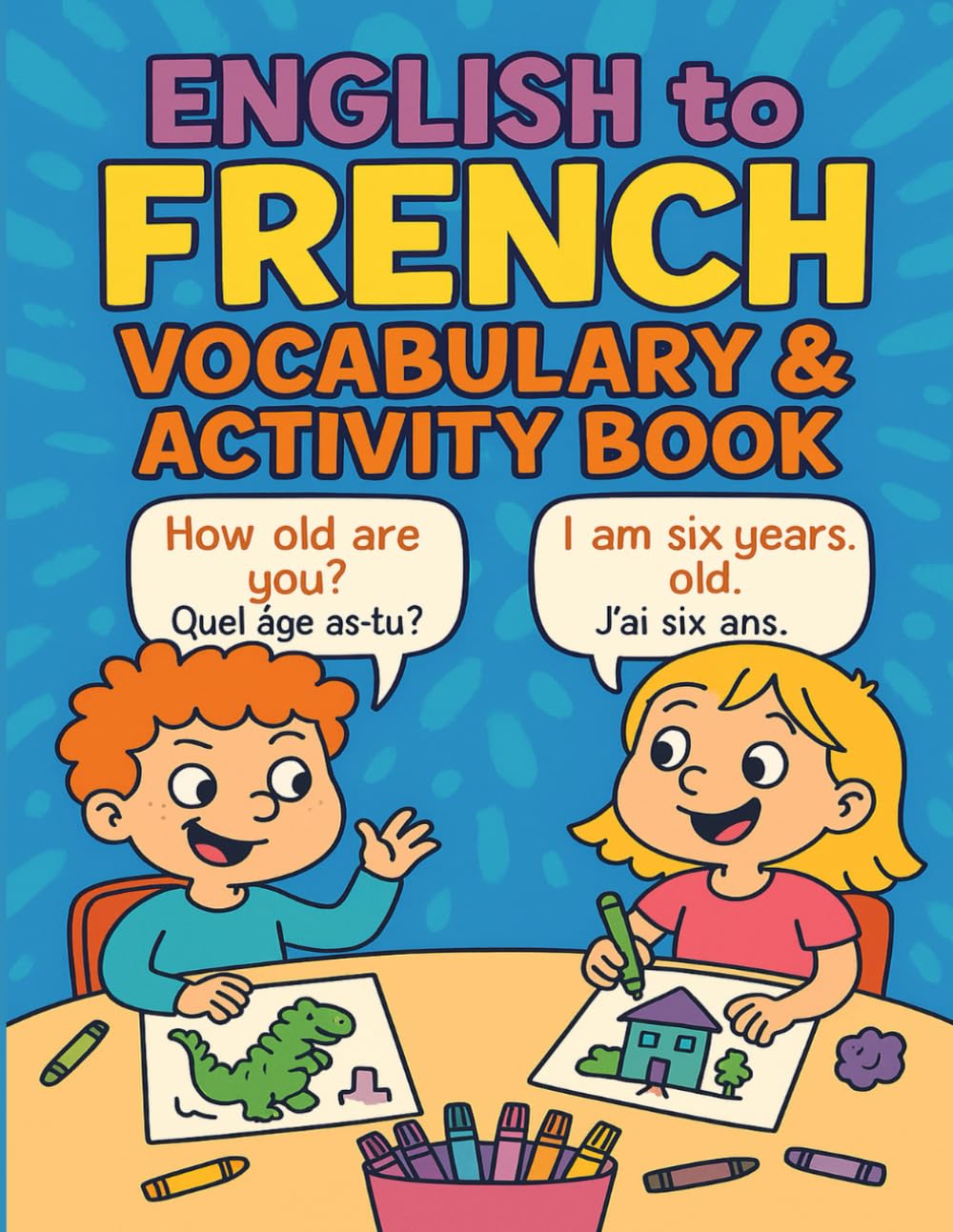 English to French Vocabulary & Activity Book: Language Learning Workbook with Vocabulary, and Exercises for Kids and Beginners | French Practices