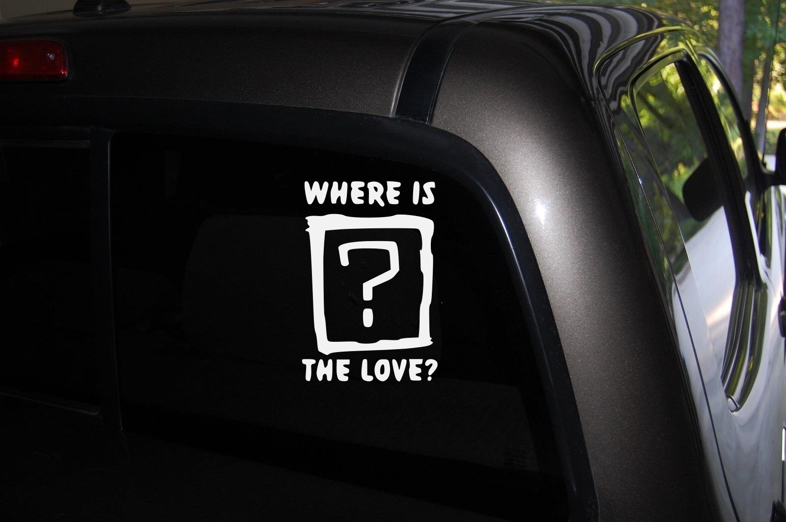 Where is The Love Aufkleber Black Eyed Peas Aufkleber Auto LKW Auto Fenster Schwarz oder Weiß Aufkleber Stoßstange Aufkleber 16 5 cm H x 11 4 cm B