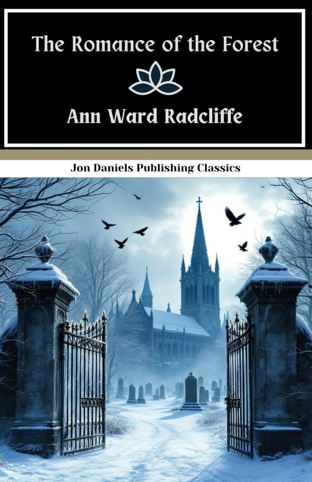 The Romance of the Forest: A Tale of Mystery, Passion, and Peril in the Shadow of a Ruined Abbey