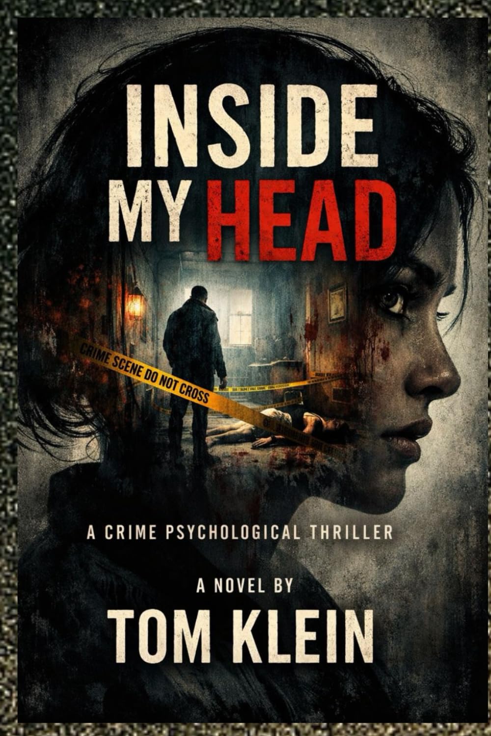 Inside My Head: A Crime Psychological Thriller: 1 (The Mindhunter Series)