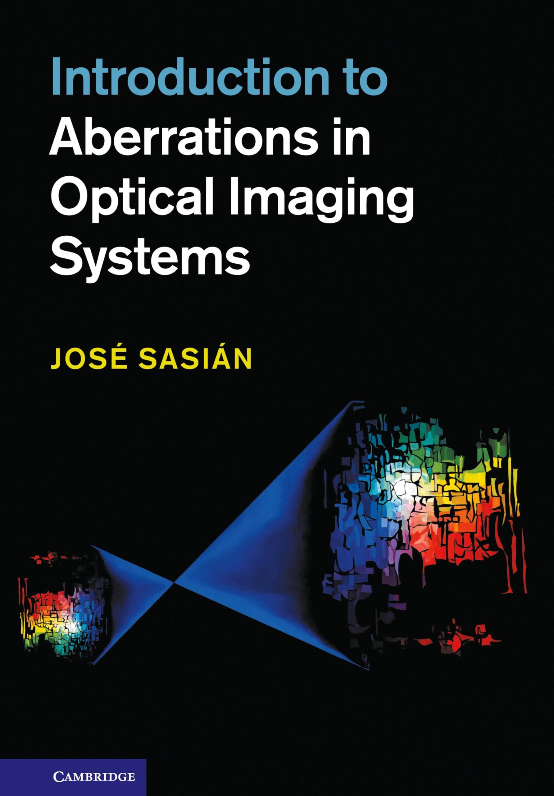 Introduction to Aberrations in Optical Imaging Systems: Sasián 
