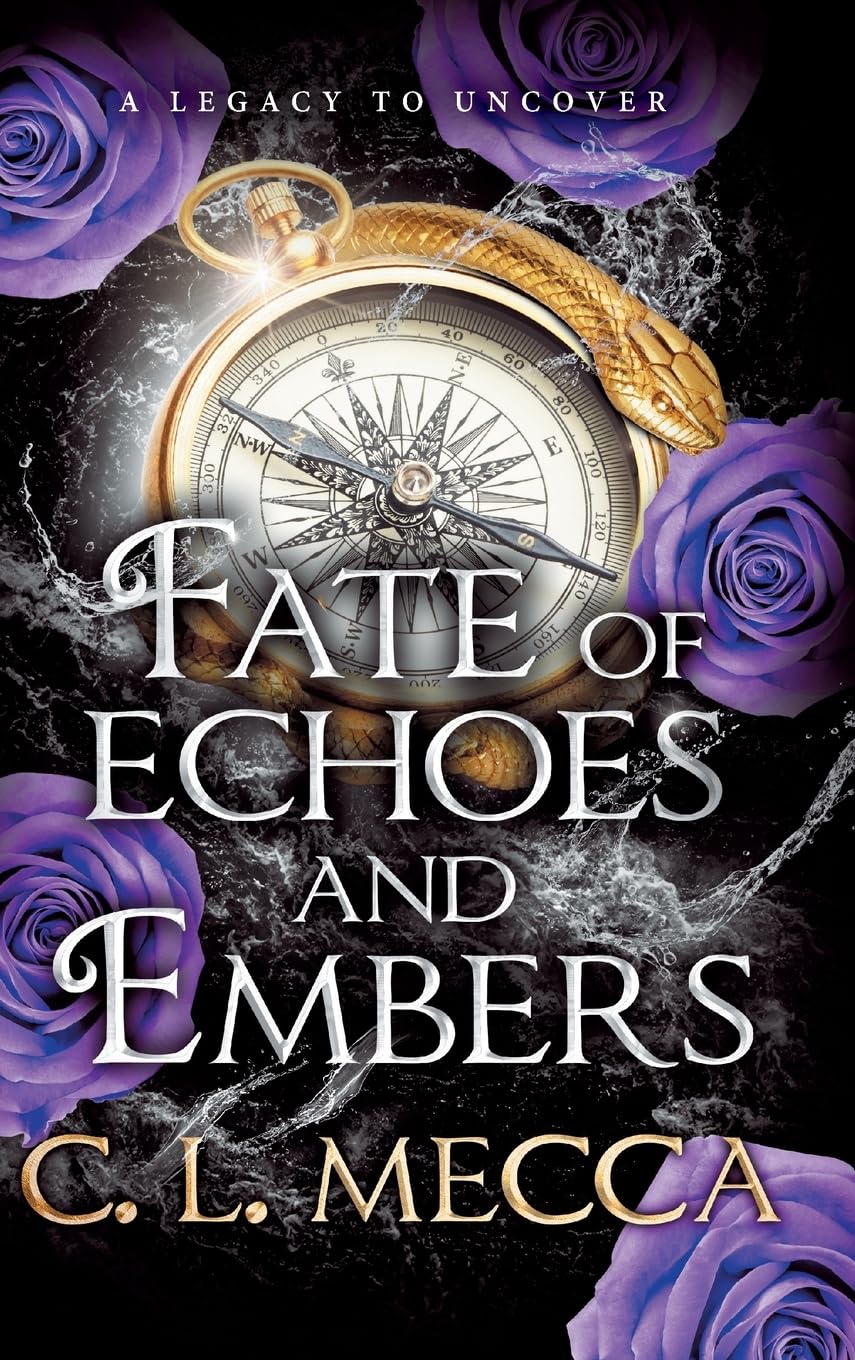 Fate of Echoes and Embers: BookTok will love this! The addictive heart-piercing romantasy read from C. L. Mecca (Heirs of Elydor, 3)