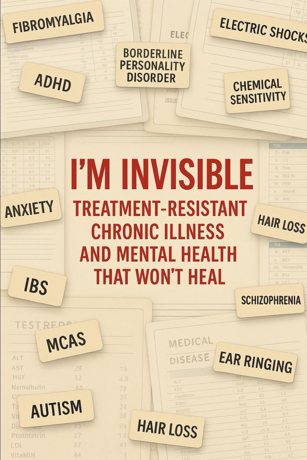 I’m Invisible: Treatment-Resistant Chronic Illness and Mental Health That Won’t Heal