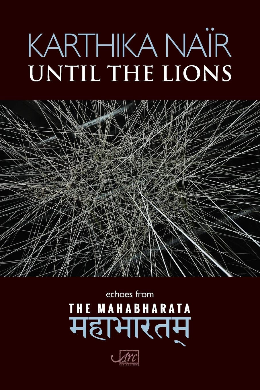 Until the Lions: Echoes from the Mahabharata by Karthika Nair PAPERBACK