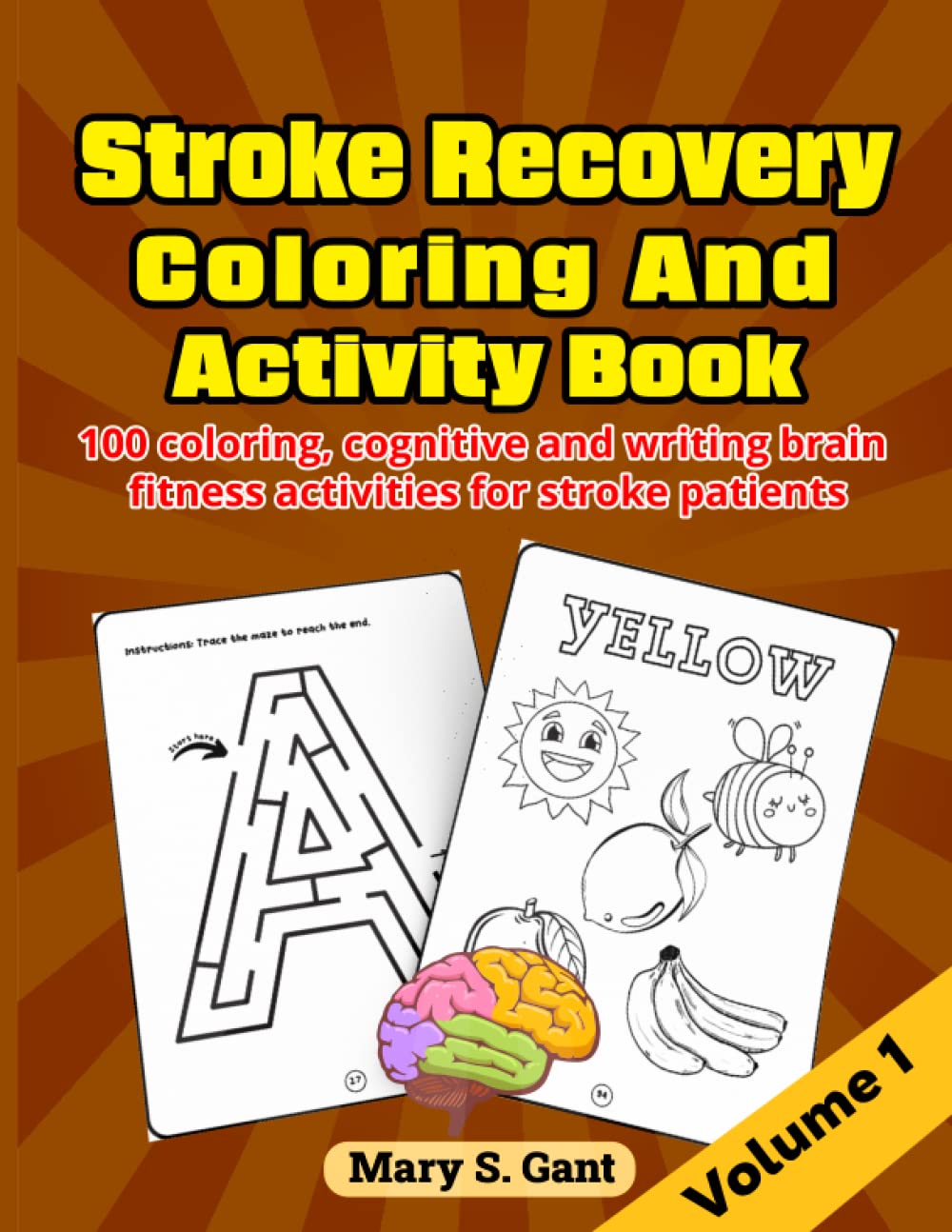 Stroke Recovery Coloring and Activity Book. 100 coloring, cognitive and writing brain fitness activities for stroke patients. Volume 1