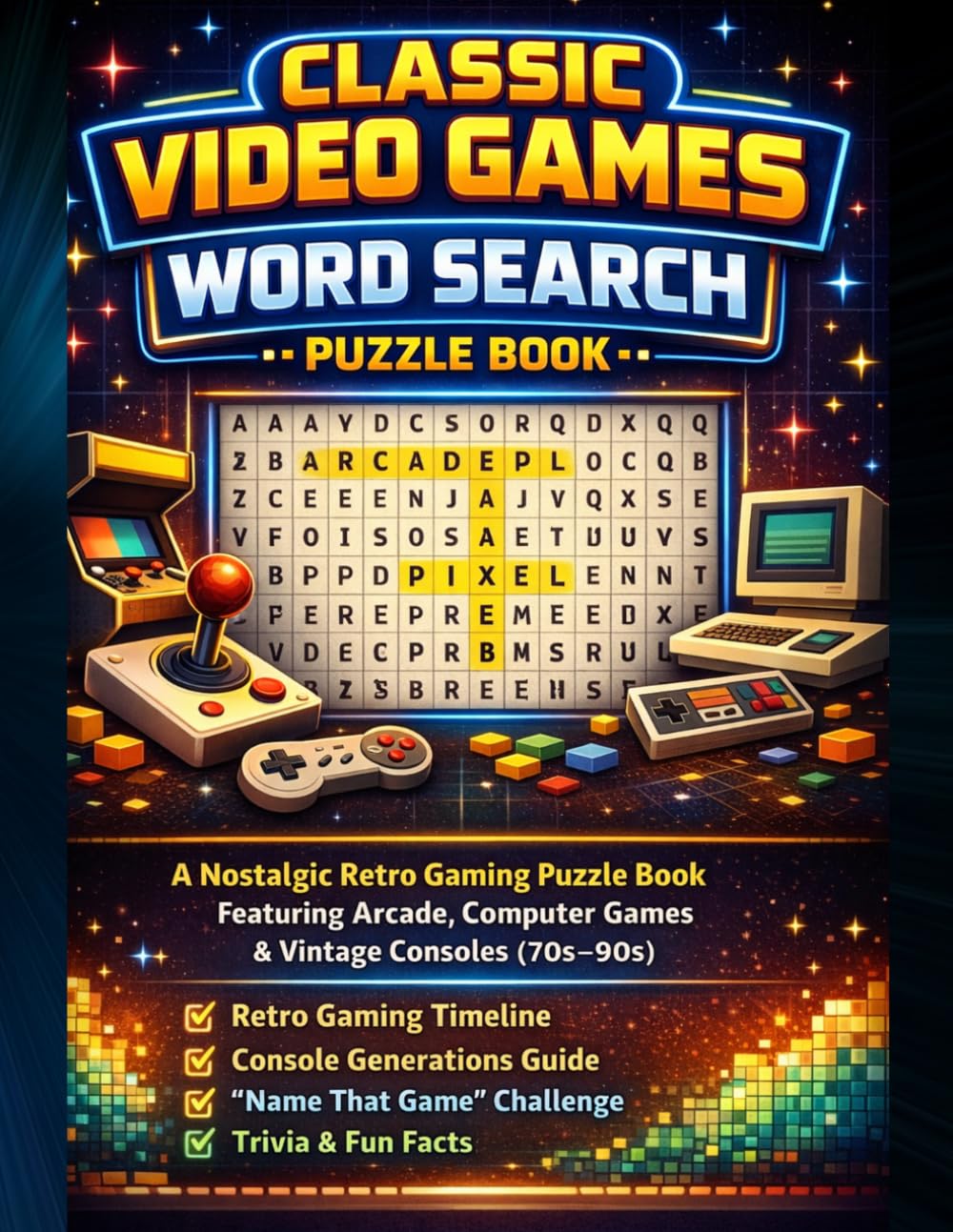 Classic Video Games Word Search Puzzle Book: A Nostalgic Retro Gaming Puzzle Book Featuring Classic Arcade & Computer Games, Iconic Characters, Vintage Consoles, and 70s–90s Gaming History
